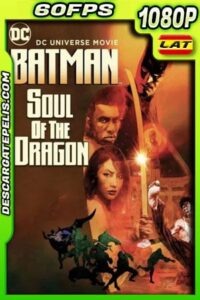 Batman: alma del dragón (2021) 1080p 60FPS BDrip Latino