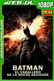 Batman: El caballero de la noche asciende (2012) 1080p WEB-DL Latino