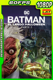 Batman: El Largo Halloween Parte 2 (2021) 1080p 60FPS WEB-DL Latino