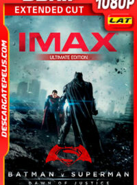Batman vs Superman: El origen de la justicia (2016) Extended Cut (Ultimate Edition)(Remastered) IMAX 1080p BDRip Latino