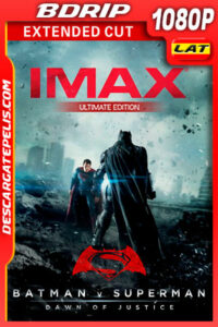 Batman vs Superman: El origen de la justicia (2016) Extended Cut (Ultimate Edition)(Remastered) IMAX 1080p BDRip Latino