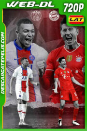 Bayern Munich vs PSG Cuartos de Final UCL (2021) 720p WEB-DL Latino