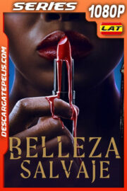 Belleza salvaje (2022) Temporada 1 1080p WEB-DL Latino