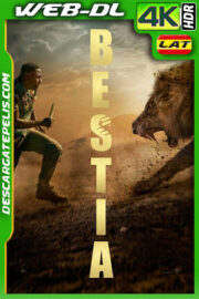 Bestia (2022) 4k WEB-DL HDR Latino
