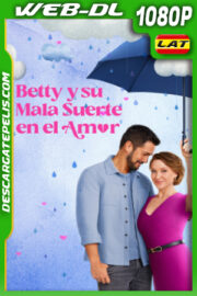 Betty y su mala suerte en el amor (2024) 1080p WEB-DL Latino