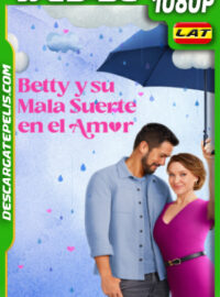 Betty y su mala suerte en el amor (2024) 1080p WEB-DL Latino