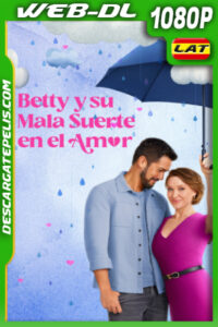 Betty y su mala suerte en el amor (2024) 1080p WEB-DL Latino