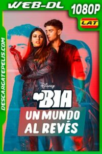 BIA: Un mundo al revés (2021) 1080p WEB-DL Latino