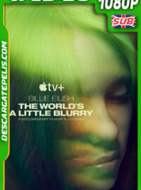 Billie Eilish: el mundo es un poco borroso (2021) 1080p WEB-DL