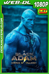 Black Adam: ¿Héroe o Villano? (2022) 1080p WEB-DL Latino