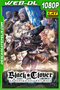 Black Clover: La espada del rey mago (2023) 1080p WEB-DL Latino