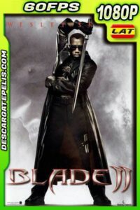 Blade II: Cazador de vampiros (2002) 1080p 60FPS BDrip Latino