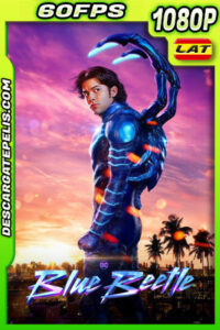 Blue Beetle (2023) 1080p 60FPS WEB-DL Latino