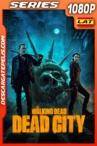 The Walking Dead: Dead City Temporada 1 (2023) 1080p WEB-DL Latino