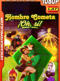 Hombre Cometa: ¡Oh, si! Temporada 1 (2024) 1080p WEB-DL Latino