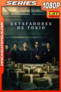 Estafadores de Tokio Temporada 1 (2024) 1080p WEB-DL Latino