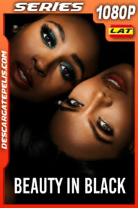 Beauty in Black Temporada 1 (2024) 1080p WEB-DL Latino