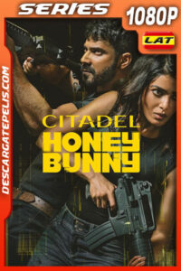Citadel: Honey Bunny Temporada 1 (2024) 1080p WEB-DL Latino