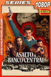 Asalto al Banco Central Temporada 1 (2024) 1080p WEB-DL Español