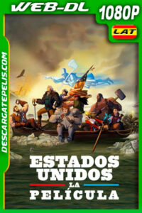 Estados Unidos: La película (2021) 1080p WEB-DL Latino
