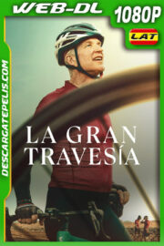 La gran travesía (2023) 1080p WEB-DL Latino
