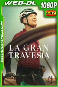 La gran travesía (2023) 1080p WEB-DL Latino