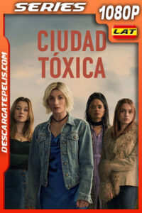 Ciudad tóxica Temporada 1 (2025) 1080p WEB-DL Latino