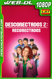 Desconectados 2: Reconectados (2025) 1080p WEB-DL Latino