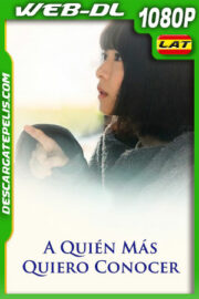 A quien mas quiero conocer (2023) WEB-DL 1080p Latino