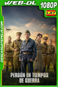 Perdón en tiempos de guerra (2023) WEB-DL 1080p Latino