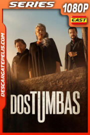 Dos tumbas Temporada 1 (2025) 1080p WEB-DL Español