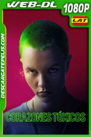 Corazones toxicos (2022) 1080p WEB-DL Latino