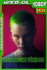 Corazones toxicos (2022) 1080p WEB-DL Latino