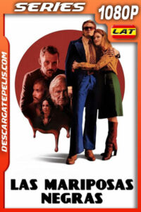 Las mariposas negras Temporada 1 (2022) 1080p WEB-DL Latino