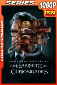 El gabinete de curiosidades de Guillermo del Toro
