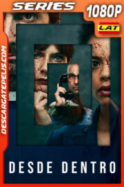 Desde dentro Temporada 1 (2022) 1080p WEB-DL Latino