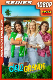Cielo Grande Temporada 2 (2022) 1080p WEB-DL Latino