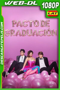 Pacto de graduación (2023) 1080p WEB-DL Latino