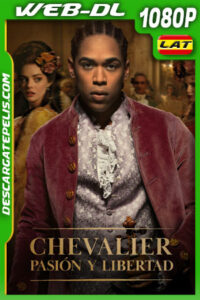 Chevalier: Pasión y libertad (2023) 1080p WEB-DL Latino