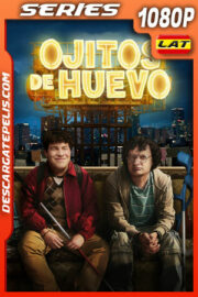 Ojitos de Huevo Temporada 1 (2023) 1080p WEB-DL Latino