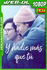 Y nadie más que tú (2018) 1080p WEB-DL Latino