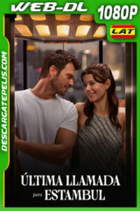 Última llamada para Estambul (2023) 1080p WEB-DL Latino