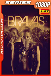 Bravas Temporada 1 (2020) 1080p WEB-DL Latino