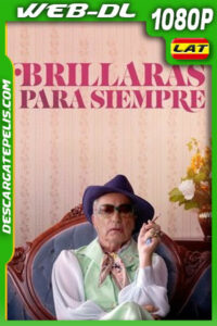 Brillarás Para Siempre (2021) 1080p WEB-DL Latino