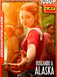 Buscando a Alaska (2019) Temporada 1 1080p WEB-DL Latino