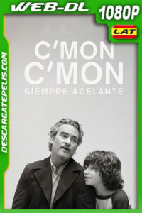 C’mon C’mon: Siempre adelante (2021) 1080p WEB-DL AMZN Latino