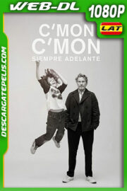 C’mon C’mon: Siempre adelante (2021) 1080p WEB-DL Latino