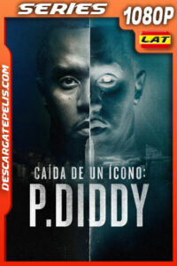 Caída de un ícono: P. Diddy Temporada 1 (2025) 1080p WEB-DL Latino