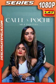 Calle y Poche: Sin Etiquetas Temporada 1 (2023) 1080p WEB-DL Latino