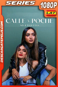 Calle y Poche: Sin Etiquetas Temporada 1 (2023) 1080p WEB-DL Latino